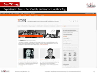 Das TKmag
Experten im Fokus: Persönlich, authentisch, Author Tag

Montag, 14. Oktober 2013

copyright talkabout communications (alle Rechte vorbehalten)

67

 