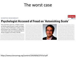 The worst case

https://www.sciencemag.org/content/334/6056/579.full.pdf

 
