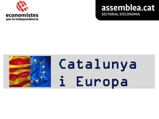 Catalunya
i Europa

 