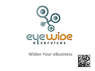 Widen Your eBusiness
 