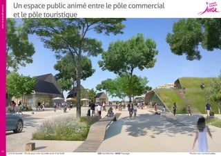 Conseil général du Jura
14

Un espace public animé entre le pôle commercial
et le pôle touristique

Lons-le-Saunier – Etude pour une nouvelle zone d’activité

SUD Architectes – BASE Paysage

Photos non contractuelles

 