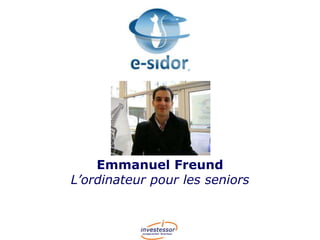 Emmanuel Freund
L’ordinateur pour les seniors

 