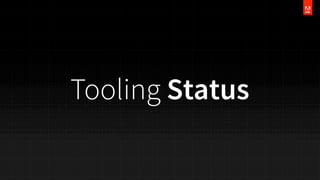 Tooling Status

 