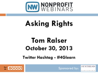 Asking Rights
Tom Ralser
October 30, 2013
Twitter Hashtag - #4Glearn
Part
Of:

Sponsored by:

 