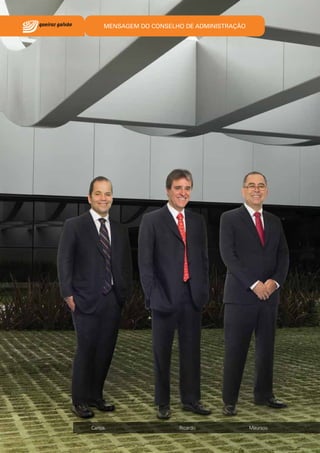 MENSAGEM DO CONSELHO DE ADMINISTRAÇÃO

Carlos
4 Queiroz Galvão Relatório Anual 2012

Ricardo

Maurício

 