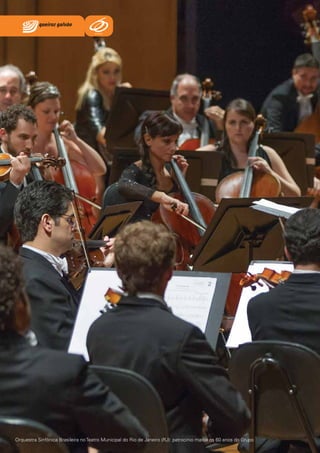 Orquestra Sinfônica Brasileira no Teatro Municipal do Rio de Janeiro (RJ): patrocínio marca os 60 anos do Grupo

 