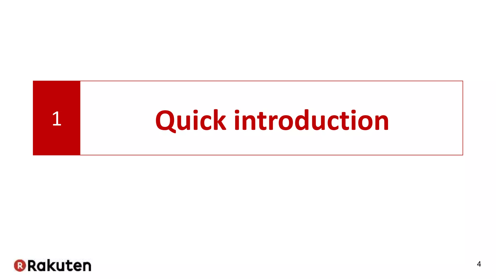 4
1 Quick introduction
 