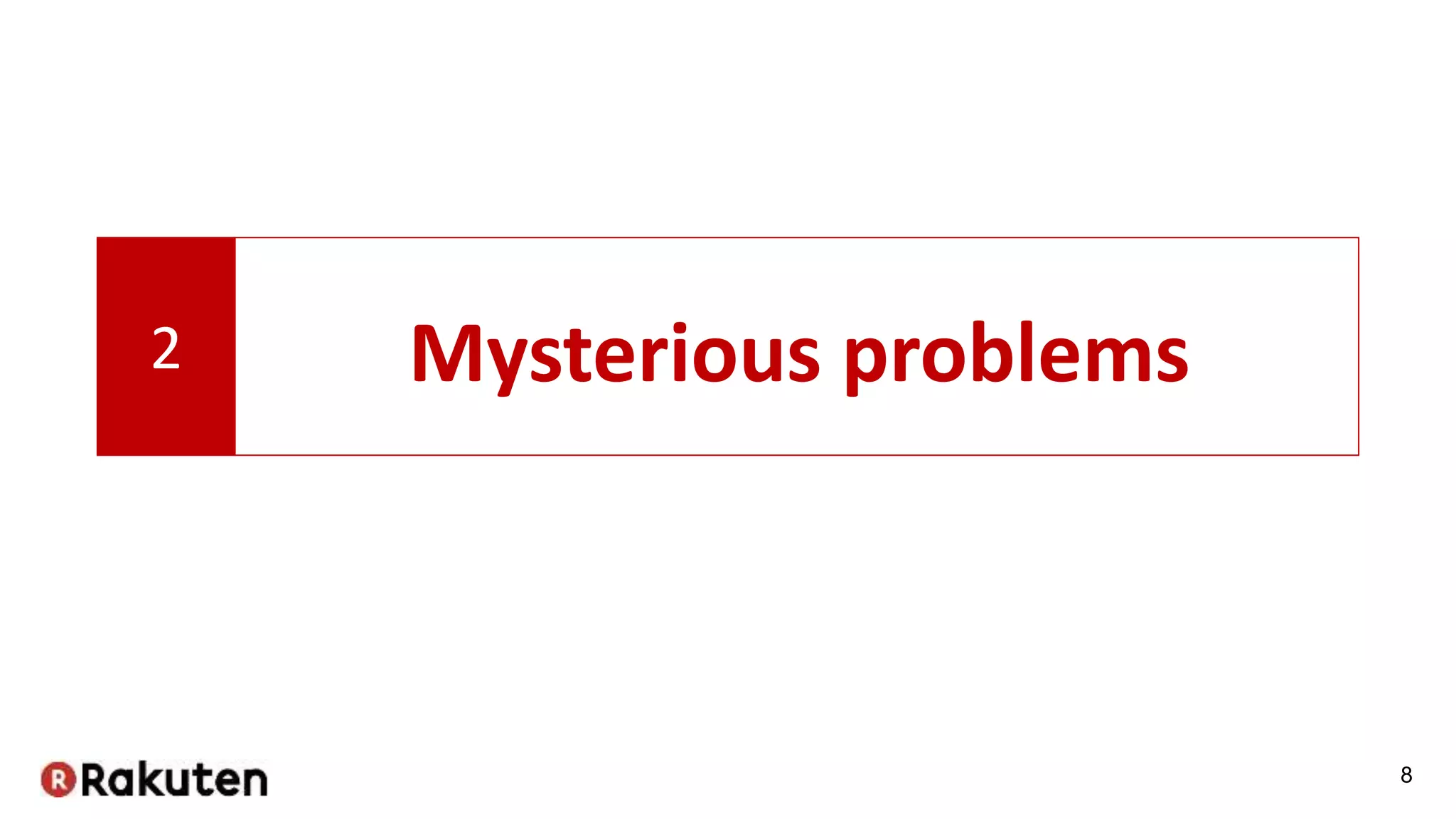 8
2 Mysterious problems
 