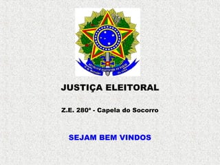 JUSTIÇA ELEITORAL

Z.E. 280ª - Capela do Socorro



  SEJAM BEM VINDOS
 