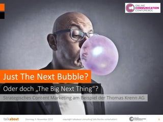 Just The Next Bubble?
Oder doch „The Big Next Thing“?
Strategisches Content Marketing am Beispiel der Thomas Krenn AG

Die...