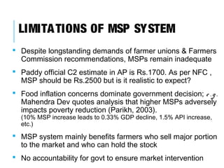 Price Guarantee system
• A crop-wise Minimum Target Price (MTP) is determined,
which is remunerative to the farmer
• If av...