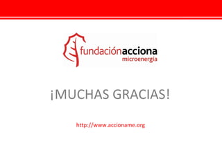 ¡MUCHAS GRACIAS!
http://www.accioname.org

 