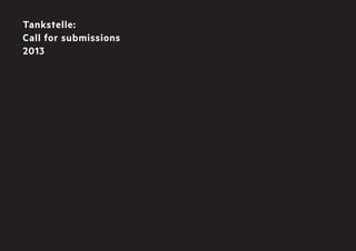 Tankstelle:
Call for submissions
2013

 