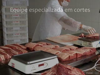 Equipe	
  especializada	
  em	
  cortes	
  

 