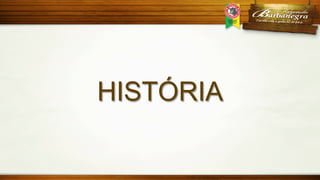 HISTÓRIA

 