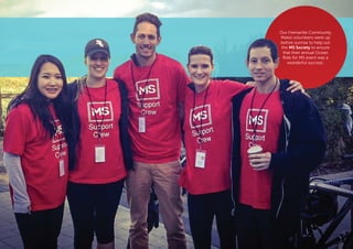 Our Fremantle Community
Mates volunteers were up
before sunrise to help out
the MS Society to ensure
that their annual Ocean
Ride for MS event was a
wonderful success.

 