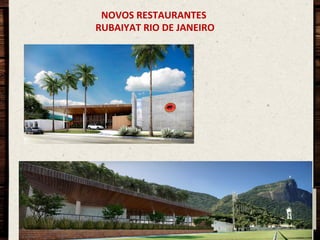 NOVOS	
  RESTAURANTES	
  
	
  RUBAIYAT	
  RIO	
  DE	
  JANEIRO	
  

 