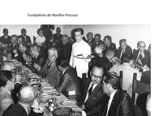 Fundadores	
  do	
  Novilho	
  Precoce	
  

 