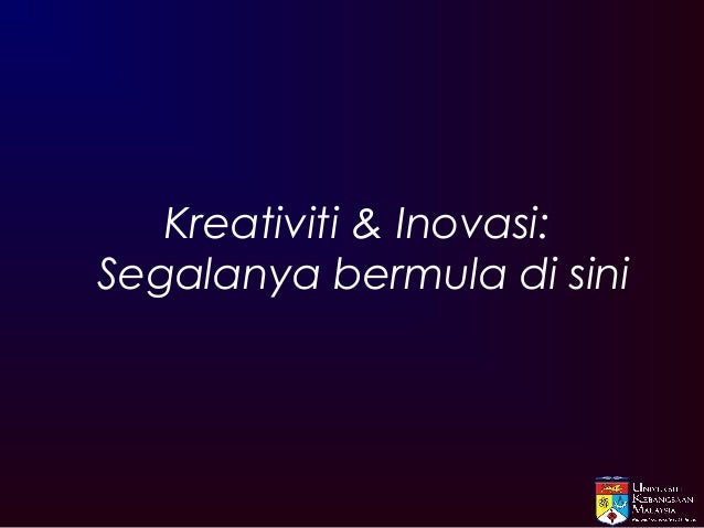 131125 kreativiti & inovasi dlm pendidikan(prof yusof)