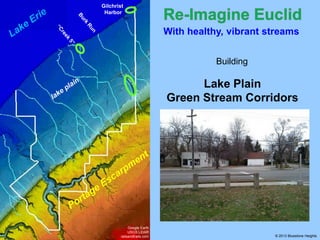 Gilchrist
Harbor

With healthy, vibrant streams
Building

Lake Plain
Green Stream Corridors

Google Earth
USGS LiDAR
railsandtrails.com

© 2013 Bluestone Heights

 