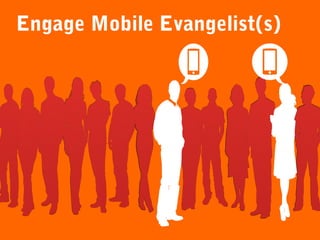 Engage Mobile Evangelist(s)

 