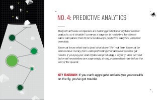 NO. 4: PREDICTIVE ANALYTICS
Many HR software companies are building predictive analytics into their
products, so it should...