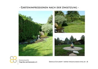 - Gartenimpressionen nach der Umsetzung -

26.11.2012

Daniela Schubert I www.fengshuiandliving.de 18

 