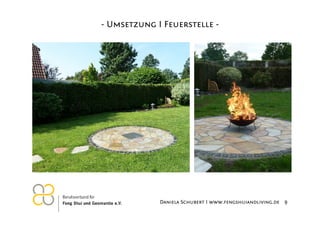 - Umsetzung I Feuerstelle -

26.11.2012

Daniela Schubert I www.fengshuiandliving.de 9

 