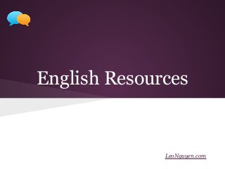English Resources
LeoNguyen.com
 