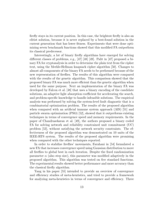 nd the shortest path between their 
nest and the food sources. In a bee colony, the role of informer is played by 
so-called scouts, i.e., individual bees that are responsible for searching for 
new promising areas of food sources. Here, the communication among bees 
is realized by a so-called 'waggle dance', through which the bee colony is 
directed by scouts. During this discovery of the new food sources, a trade- 
o between exploration (the collection of new information) and exploitation 
(the use of existing information) must be performed by the bee colony [2]. 
That is, the bee colony must be aware when to exploit existing food sources 
and when to look for new food sources so as to maximize the overall nectar 
intake while minimizing the overall foraging eorts. 
The swarm of individuals shows collective behavior; for example, where 
to forage, when to reproduce, where to live, and how to divide the necessary 
tasks amongst the available work force [2]. In fact, these decisions are made 
in a decentralized manner by individuals based on local information obtained 
from interactions with their intermediate environments. 
Swarm intelligence refers to a research  