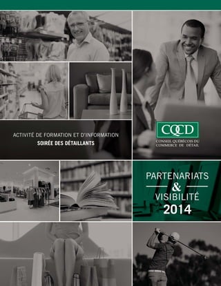 ACTIVITÉ DE FORMATION ET D’INFORMATION

SOIRÉE DES DÉTAILLANTS

PARTENARIATS
VISIBILITÉ

2014

1

 