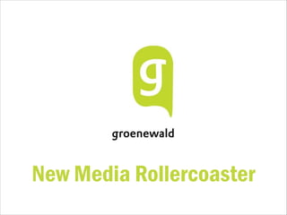 New Media Rollercoaster

 