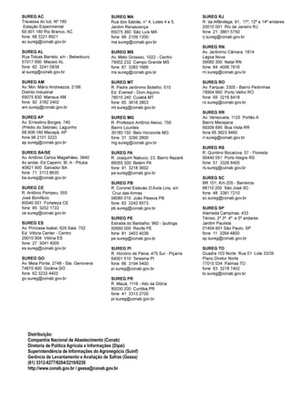 Distribuição:
Companhia Nacional de Abastecimento (Conab)
Diretoria de Política Agrícola e Informações (Dipai)
Superintendência de Informações do Agronegócio (Suinf)
Gerência de Levantamento e Avaliação de Safras (Geasa)
(61) 3312-6277/6264/2210/6230
http://www.conab.gov.br / geasa@conab.gov.br

 