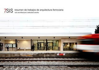TRABAJOS DE ARQUITECTURA DEL TRANSPORTE
TRANSPORT ARCHITECTURE SELECTED WORKS

 