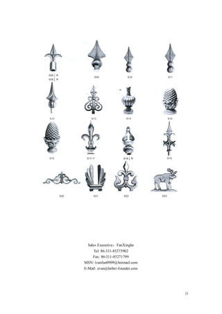 Sales Executive：FanXinghe
    Tel: 86-311-85275902
   Fax: 86-311-85271799
MSN: ivanfun0909@hotmail.com
E-Mail: evan@hebei-founder.com




                                 21
 