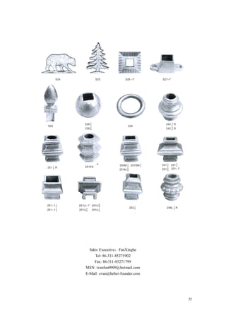 Sales Executive：FanXinghe
    Tel: 86-311-85275902
   Fax: 86-311-85271799
MSN: ivanfun0909@hotmail.com
E-Mail: evan@hebei-founder.com




                                 22
 