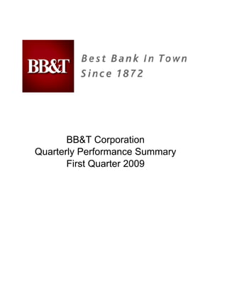 BB&T Corporation
Quarterly Performance Summary
       First Quarter 2009
 