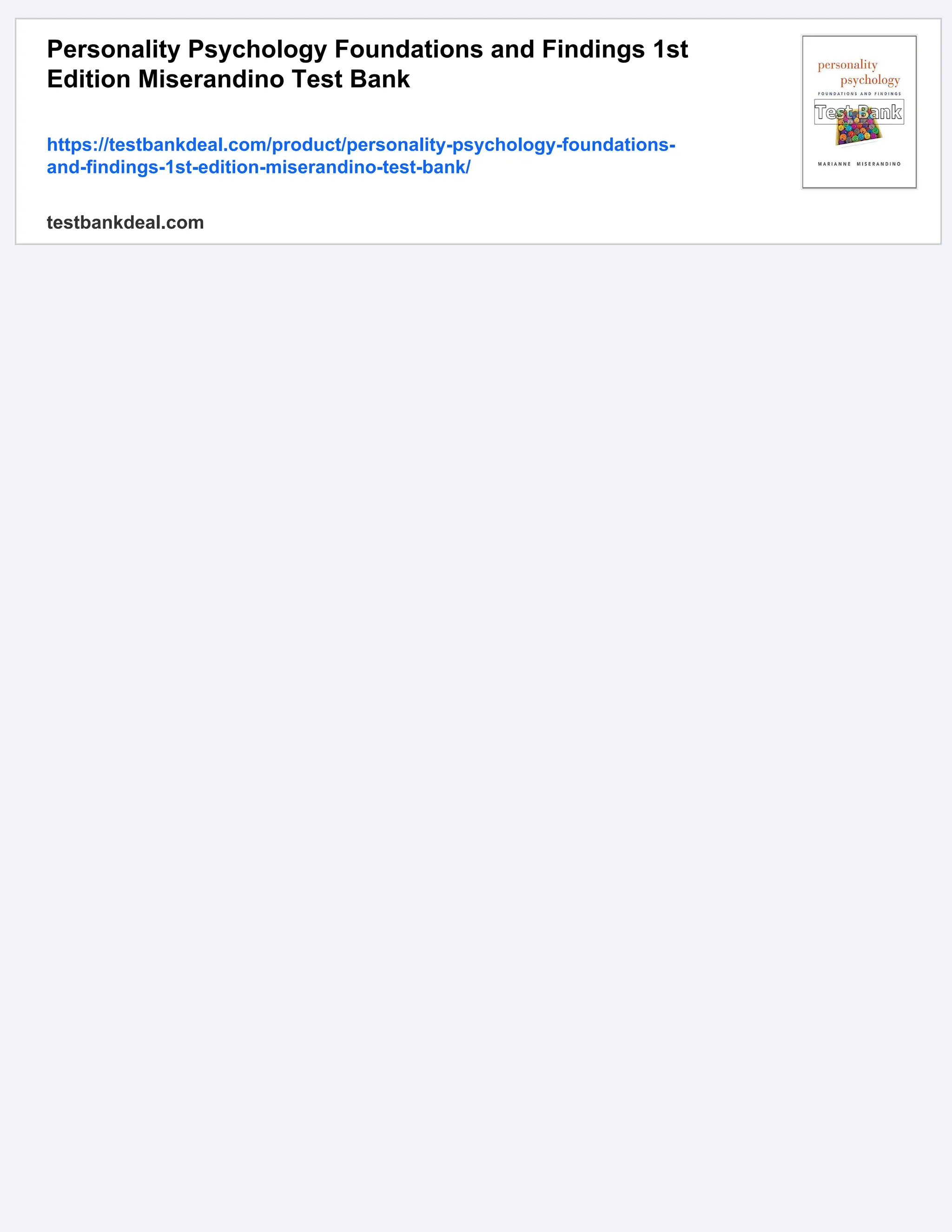 Personality Psychology Foundations and Findings 1st
Edition Miserandino Test Bank
https://testbankdeal.com/product/personality-psychology-foundations-
and-findings-1st-edition-miserandino-test-bank/
testbankdeal.com
 