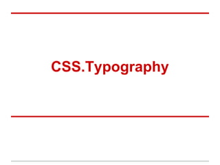 CSS.Typography

 