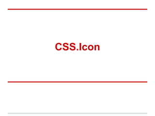 CSS.Icon

 