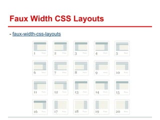 Faux Width CSS Layouts
- faux-width-css-layouts

 