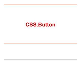 CSS.Button

 