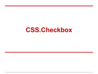 CSS.Checkbox

 