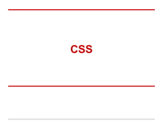 CSS

 