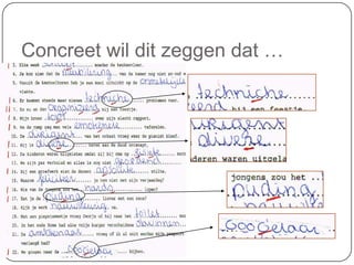 Concreet wil dit zeggen dat …
 