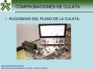 COMPROBACIONES DE CULATA
• RUGOSIDAD DEL PLANO DE LA CULATA.
 