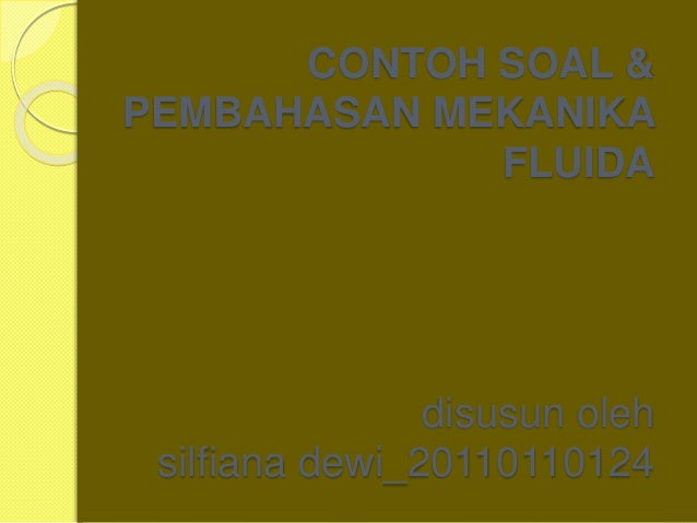 131560646 contoh-soal-pembahasan-mekanika-fluida