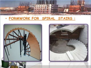 • FORMWORK FOR SPIRAL STAIRS :
 