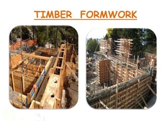 TIMBER FORMWORK
 
