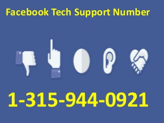 Facebook Tech Support Number
1-315-944-0921
 